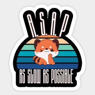 A. S. A. P As Slow As Possible Funny Red Panda Lover Red pandas Essentiel Sticker